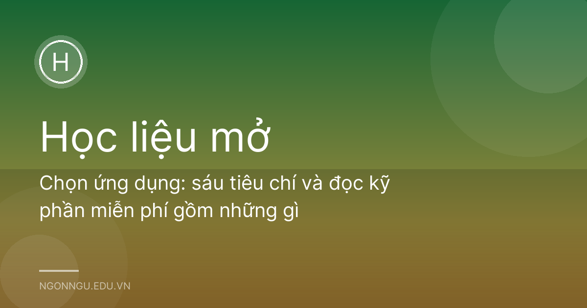 Chọn ứng dụng: sáu tiêu chí và đọc kỹ phần miễn phí gồm những gì