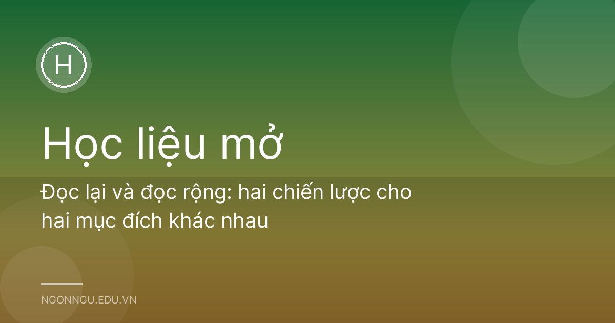 Đọc lại và đọc rộng: hai chiến lược cho hai mục đích khác nhau