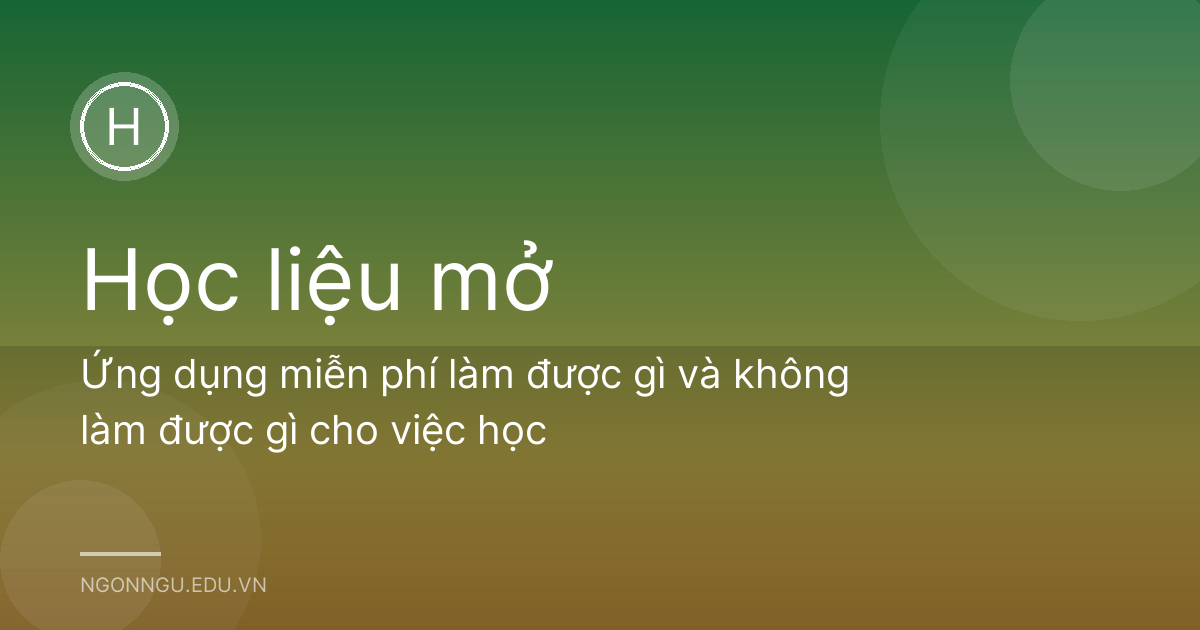 Ứng dụng miễn phí làm được gì và không làm được gì cho việc học