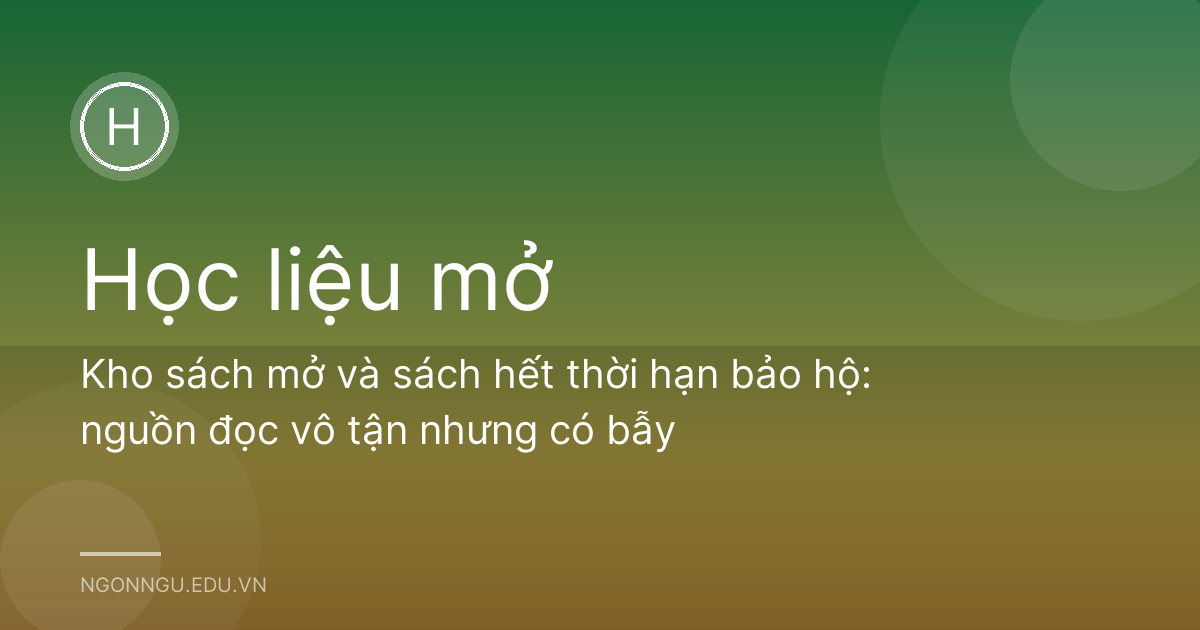 Kho sách mở và sách hết thời hạn bảo hộ: nguồn đọc vô tận nhưng có bẫy