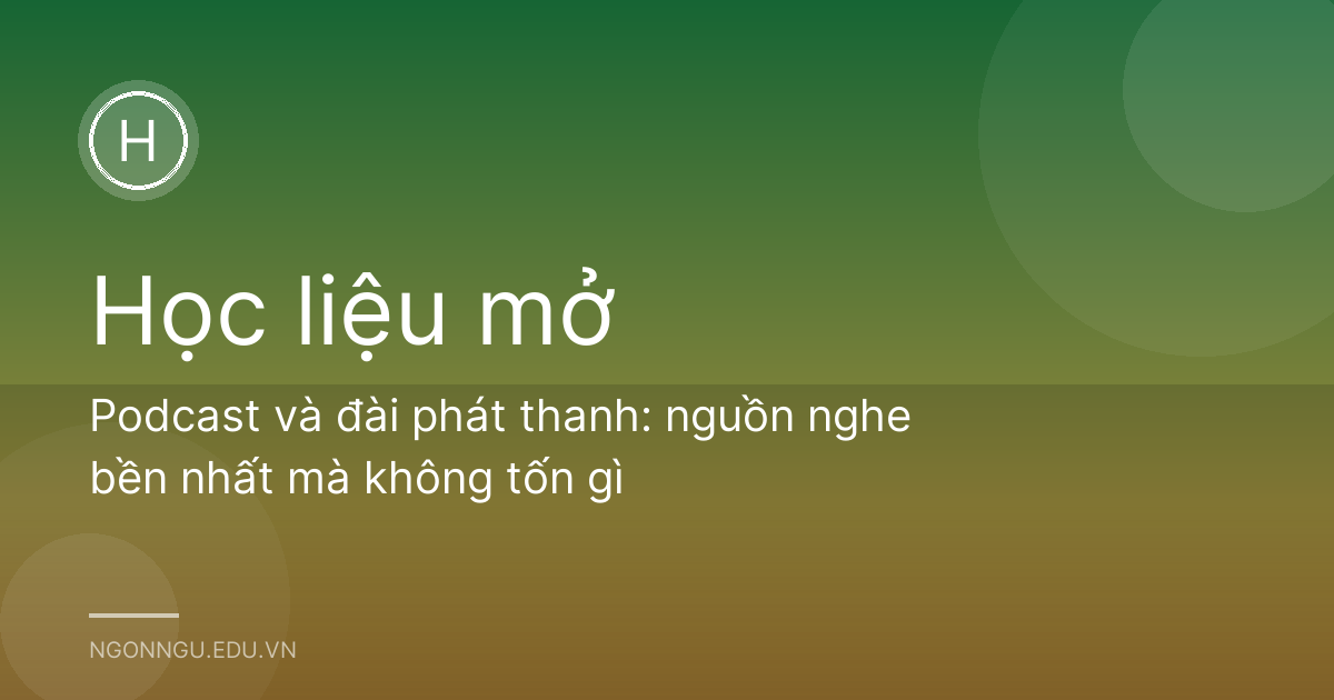 Podcast và đài phát thanh: nguồn nghe bền nhất mà không tốn gì