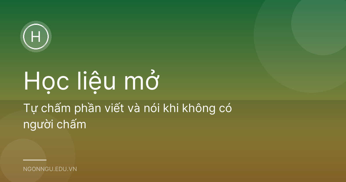 Tự chấm phần viết và nói khi không có người chấm